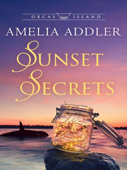 Title details for Sunset Secrets by Amelia Addler - Available